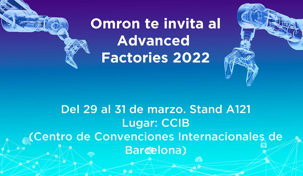 Omron te invita al Advanced Factories 2022